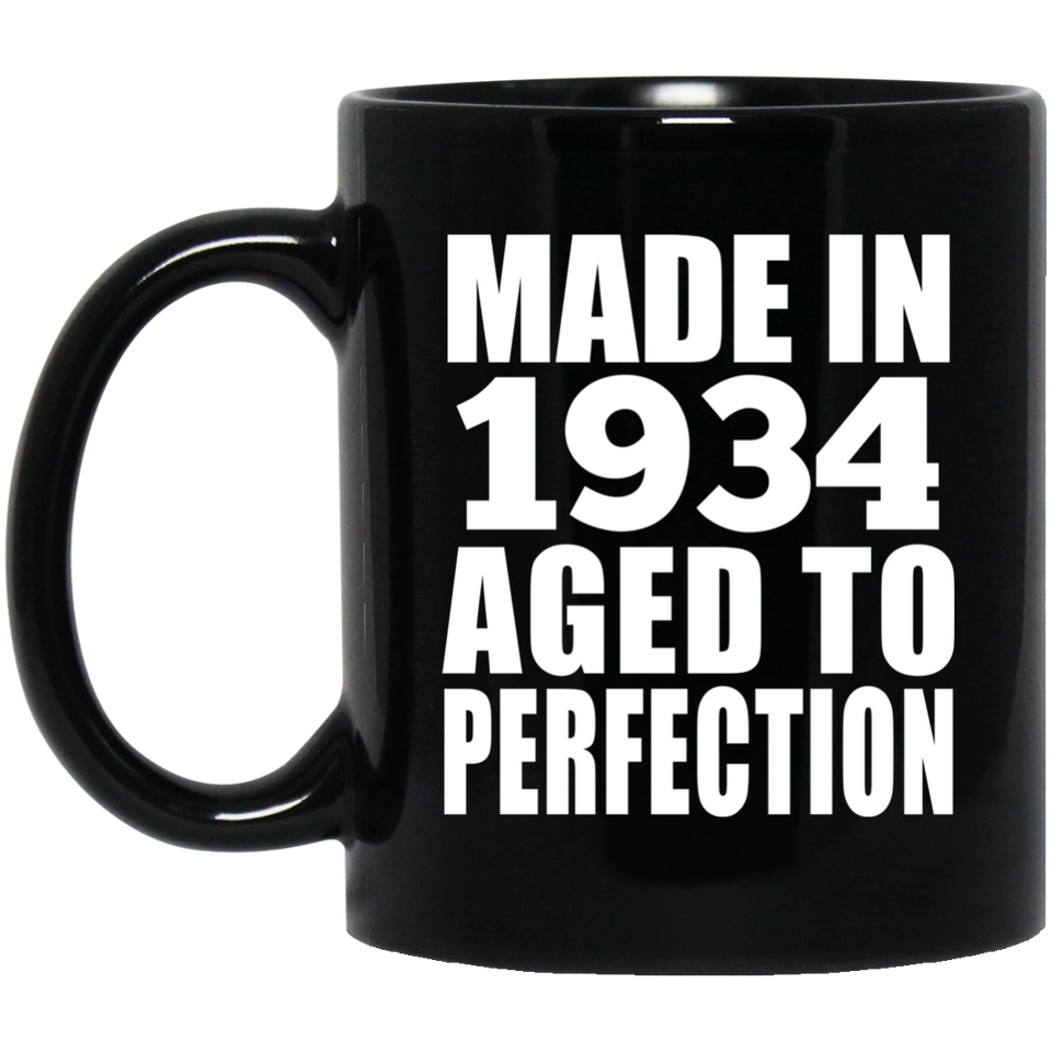 90th Birthday Made In 1934 Aged to Perfection - 11 Oz Coffee Mug Black