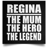 Regina The Mum The Hero The Legend - Poster Square