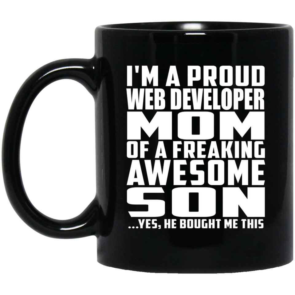 Proud Web Developer Mom Of Awesome Son - 11 Oz Coffee Mug Black