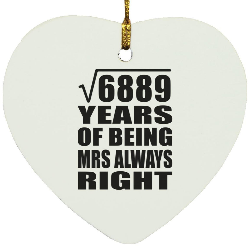 83rd Anniversary Square Root of 6889 Years Mrs Always Right - Heart Ornament