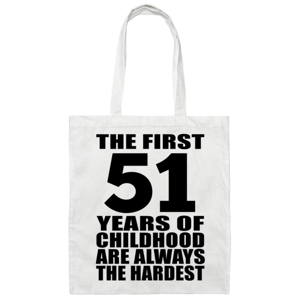 51st Birthday First 51 Years of Childhood Are The Hardest - Tote Bag White