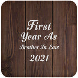 First Year As Brother In Law 2021 - Drink Coaster D