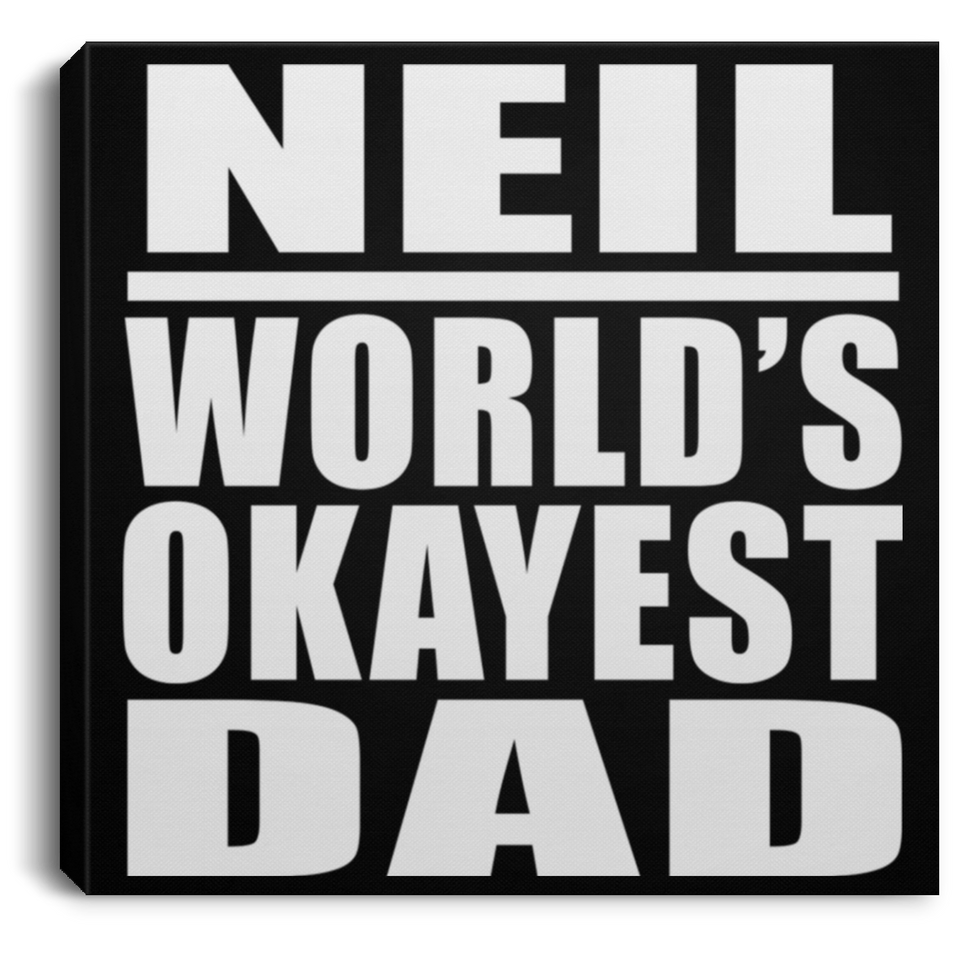 Neil World's Okayest Dad - Canvas Square