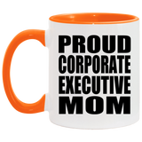 Proud Corporate Executive Mom - 11oz Accent Mug Orange