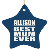 Allison Best Mum Ever - Star Ornament