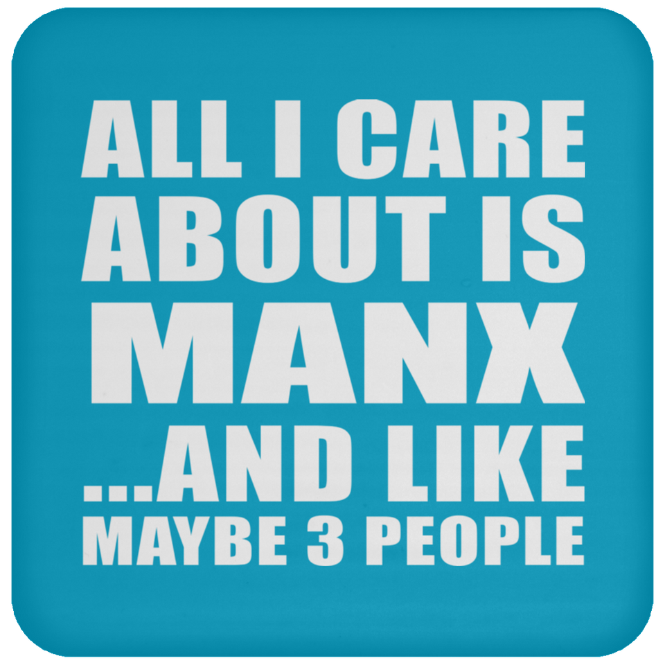 All I Care About Is Manx - Drink Coaster