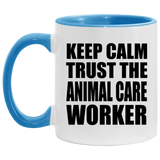 Keep Calm and Trust The Animal Care Worker - 11oz Accent Mug Blue