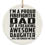 Proud Firefighter Dad Of Awesome Daughter - Circle Ornament