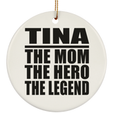 Tina The Mom The Hero The Legend - Circle Ornament