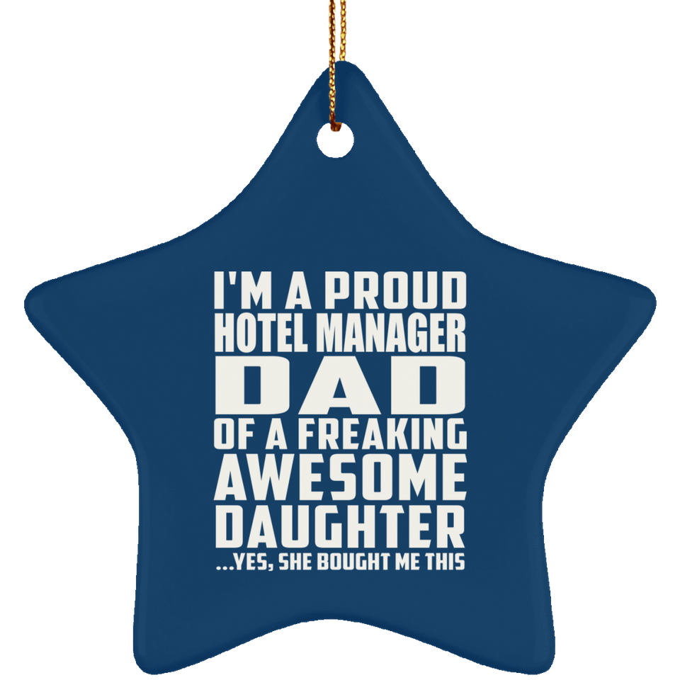 Proud Hotel Manager Dad Of Awesome Daughter - Star Ornament