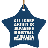 All I Care About Is Japanese Bobtail - Star Ornament