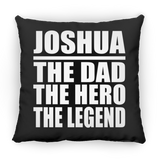 Joshua The Dad The Hero The Legend - Throw Pillow Black