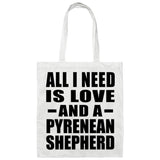 All I Need Is Love And A Pyrenean Shepherd - Tote Bag White