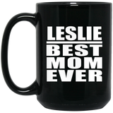 Leslie Best Mom Ever - 15 Oz Coffee Mug Black