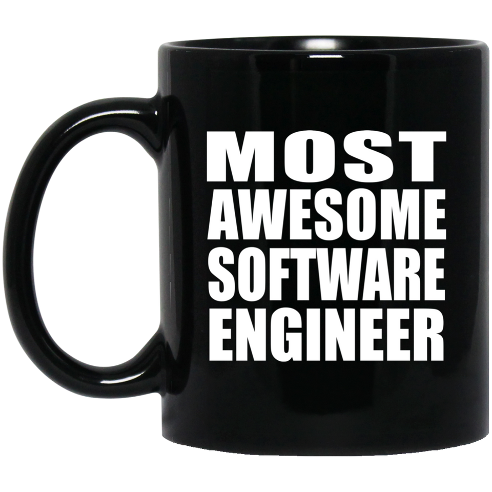 Most Awesome Software Engineer - 11 Oz Coffee Mug Black