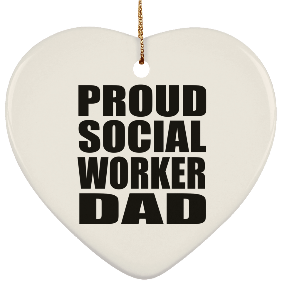 Proud Social Worker Dad - Heart Ornament