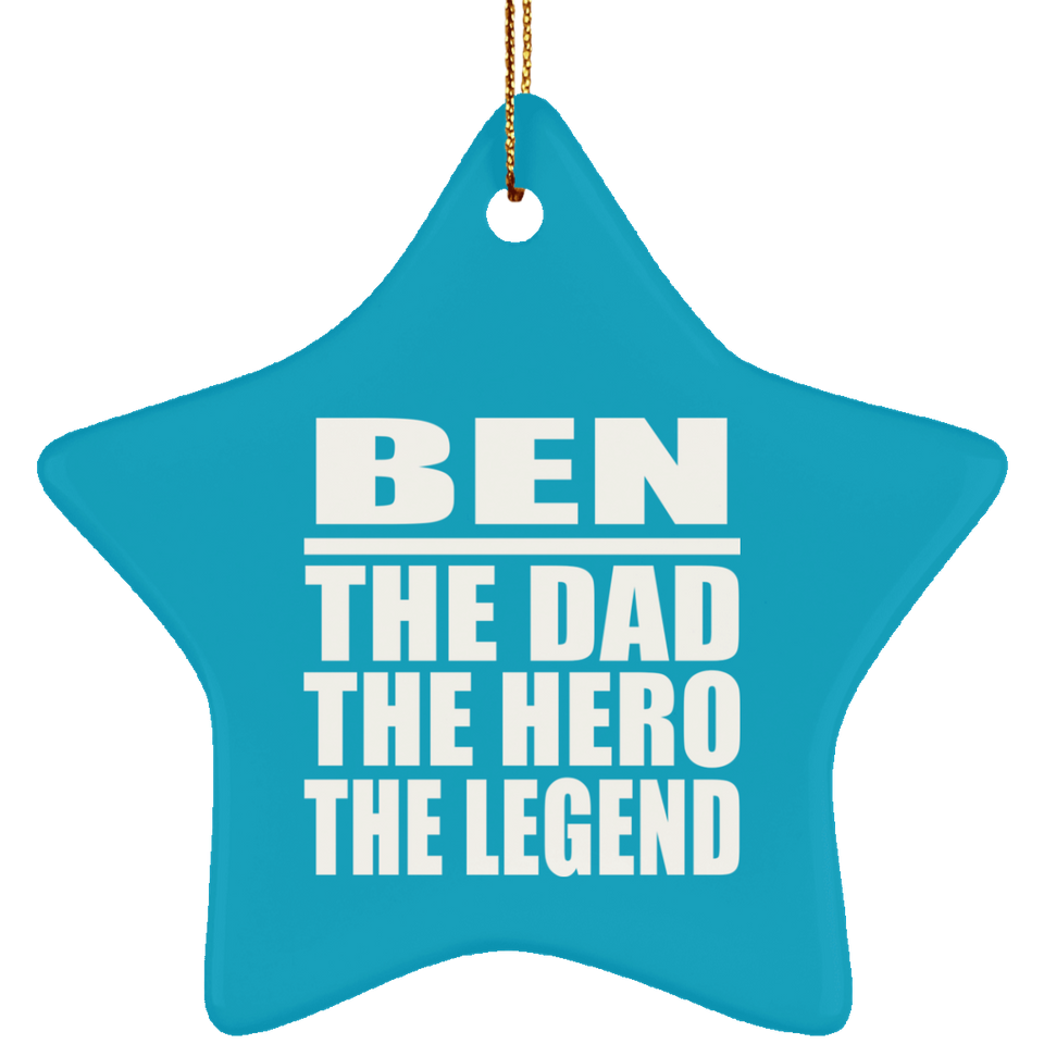 Ben The Dad The Hero The Legend - Star Ornament