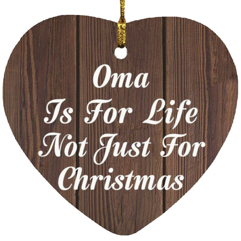 Oma Is For Life Not Just For Christmas - Heart Ornament D