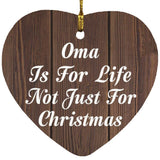 Oma Is For Life Not Just For Christmas - Heart Ornament D