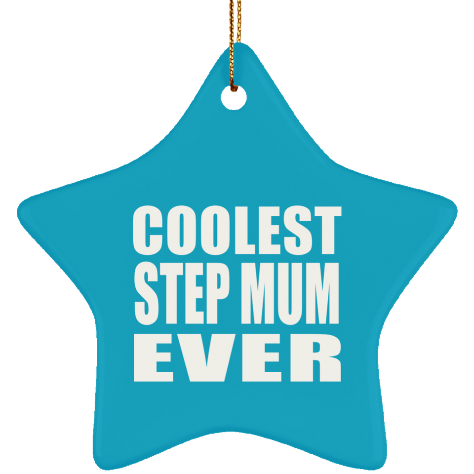 Coolest Step Mum Ever - Star Ornament