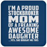 Proud Stockbroker Mom Of Awesome Daughter - Drink Coaster