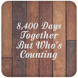 23rd Anniversary 8,400 Days Together Who's Counting - Drink Coaster E