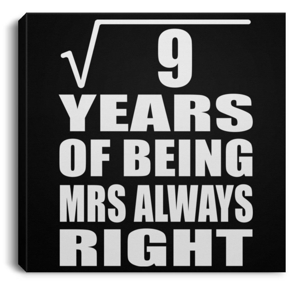3rd Anniversary Square Root of 9 Years Mrs Always Right - Canvas Square