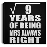 3rd Anniversary Square Root of 9 Years Mrs Always Right - Canvas Square