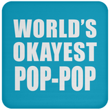 World's Okayest Pop-Pop - Drink Coaster