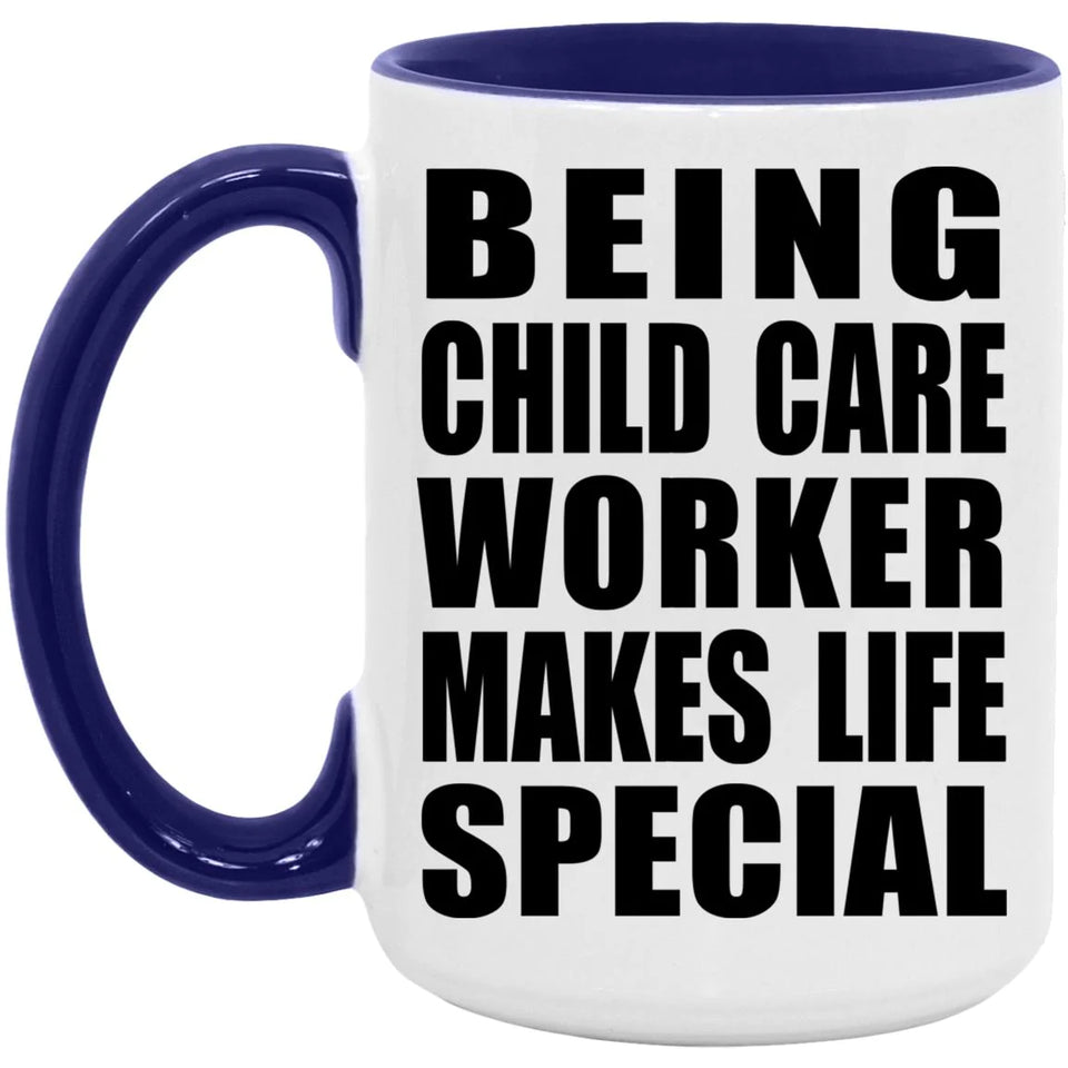 Being Child Care Worker Makes Life Special - 15oz Accent Mug Purple