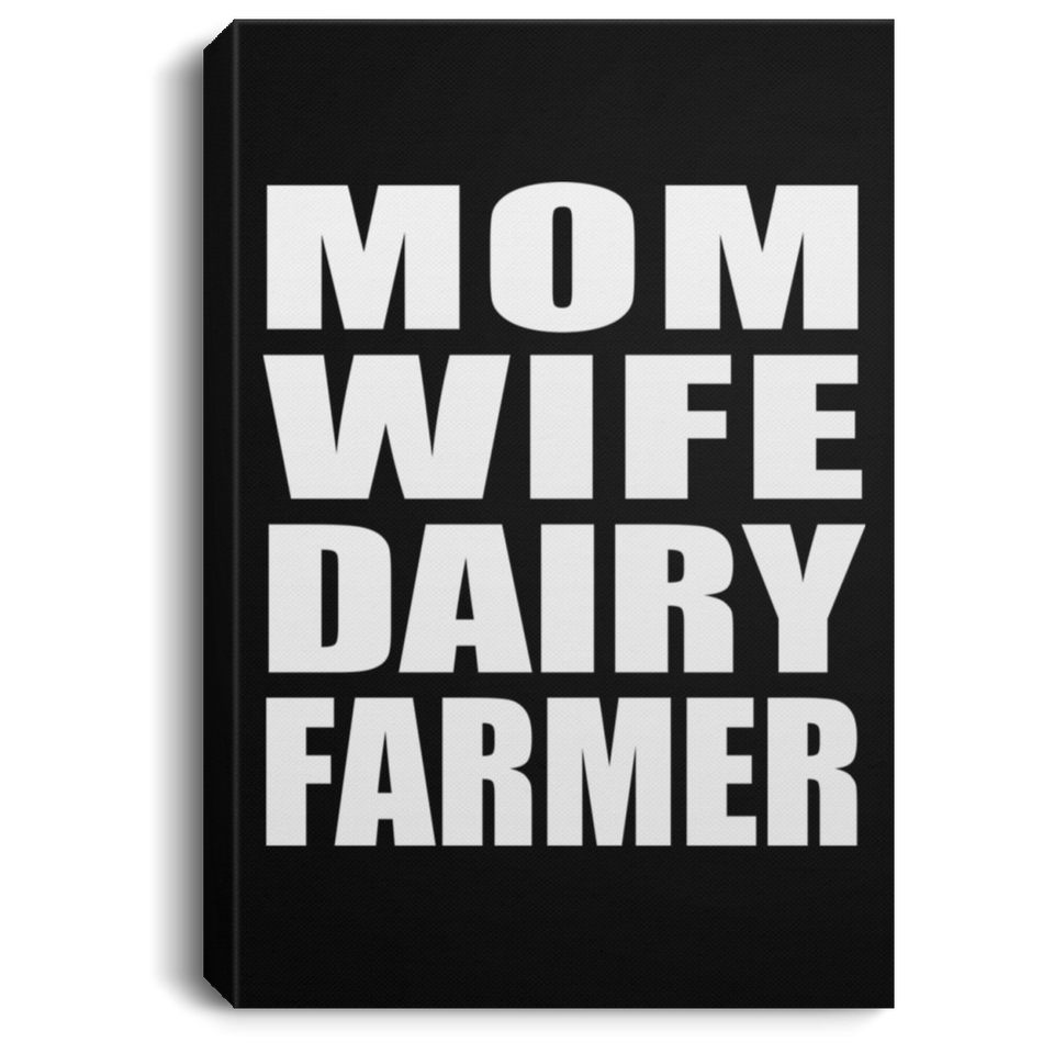 Mom Wife Dairy Farmer - Canvas Portrait