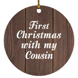 First Christmas With My Cousin - Circle Ornament D