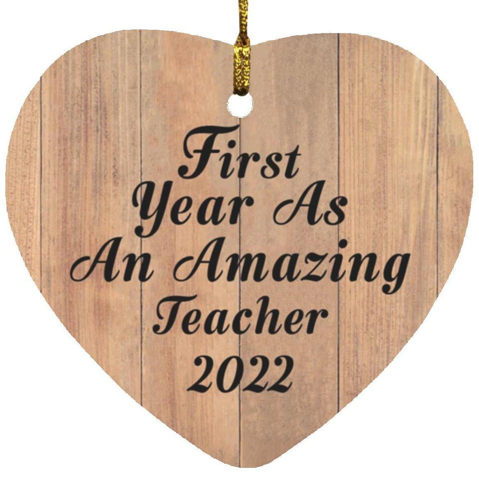 First Year As An Amazing Teacher 2022 - Heart Ornament C