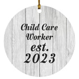 Child Care Worker Established Est. 2023 - Circle Ornament F