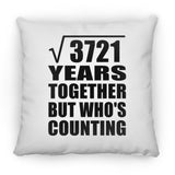 61st Anniversary Square Root of 3721 Years Who's Counting - Throw Pillow