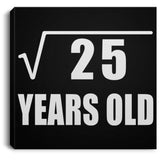 5th Birthday Square Root of 25 Years Old - Canvas Square