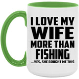 I Love My Wife More Than Fishing - 15oz Accent Mug Green