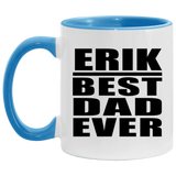 Erik Best Dad Ever - 11oz Accent Mug Blue