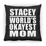 Stacey World's Okayest Mom - Throw Pillow Black