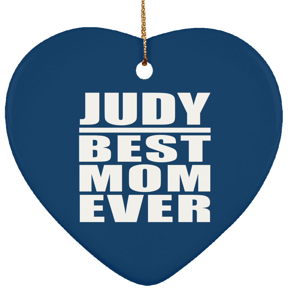 Judy Best Mom Ever - Heart Ornament