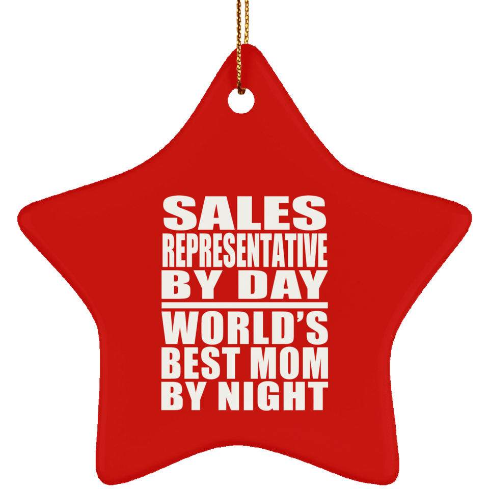 Sales Representative By Day World's Best Mom By Night - Star Ornament