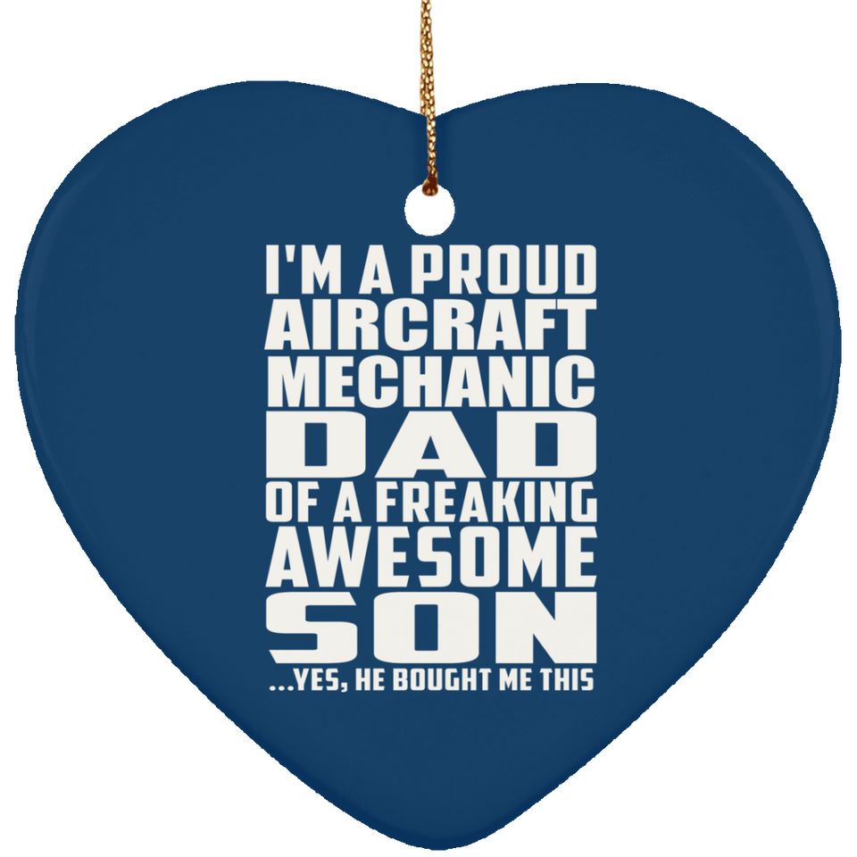 Proud Aircraft Mechanic Dad Of Awesome Son - Heart Ornament