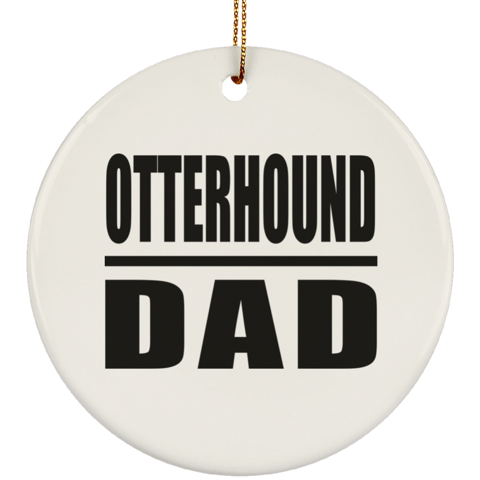 Otterhound Dad - Circle Ornament