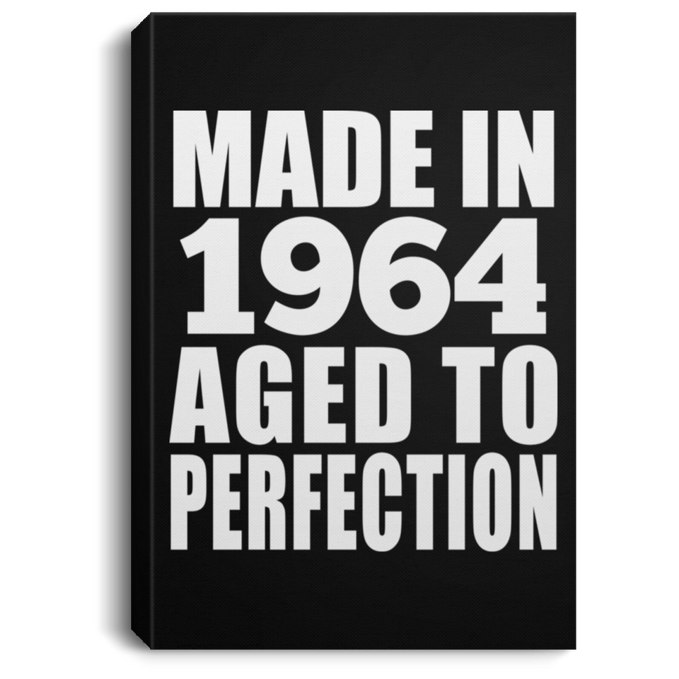 60th Birthday Made In 1964 Aged to Perfection - Canvas Portrait