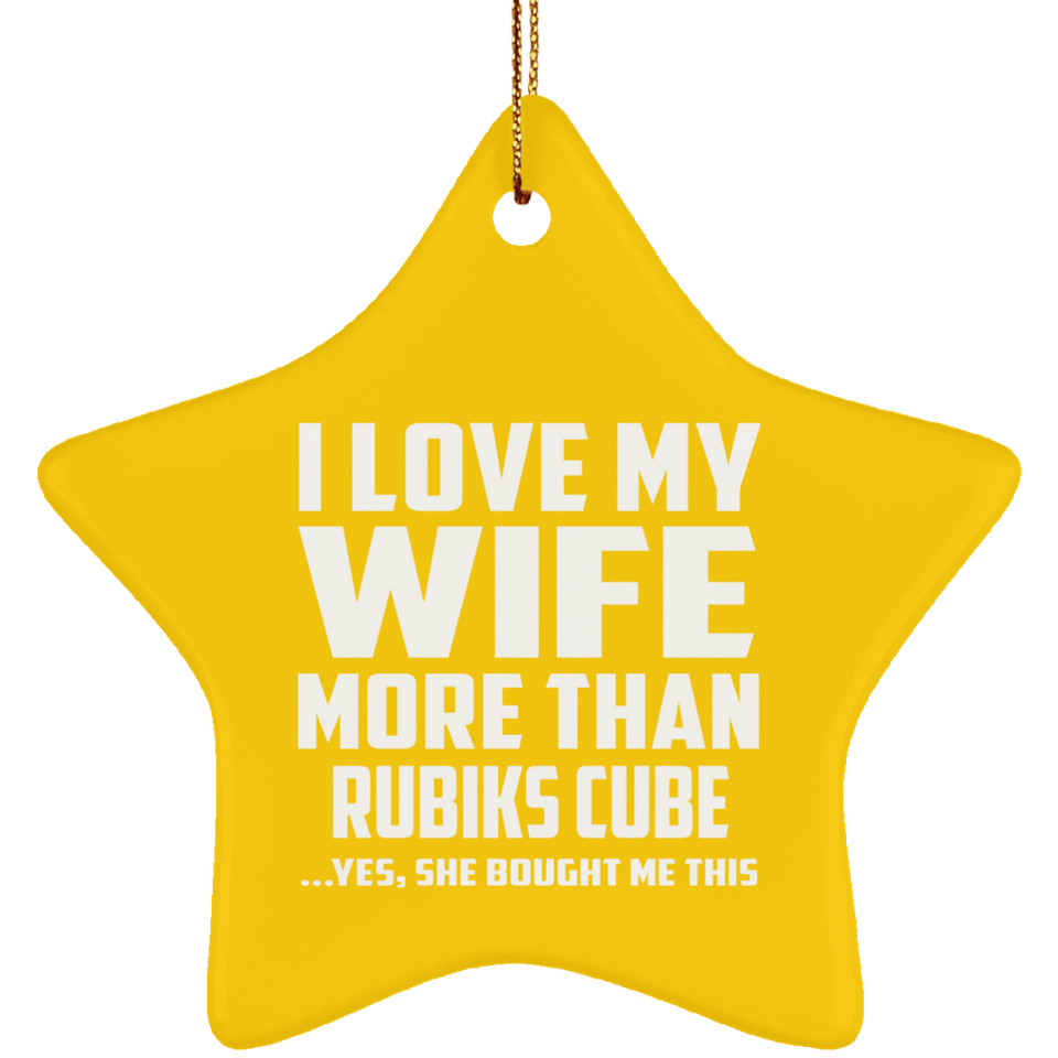 I Love My Wife More Than Rubiks Cube - Star Ornament