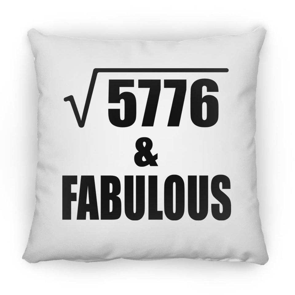 76th Birthday Square Root of 5776 & Fabulous - Throw Pillow