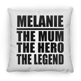 Melanie The Mum The Hero The Legend - Throw Pillow