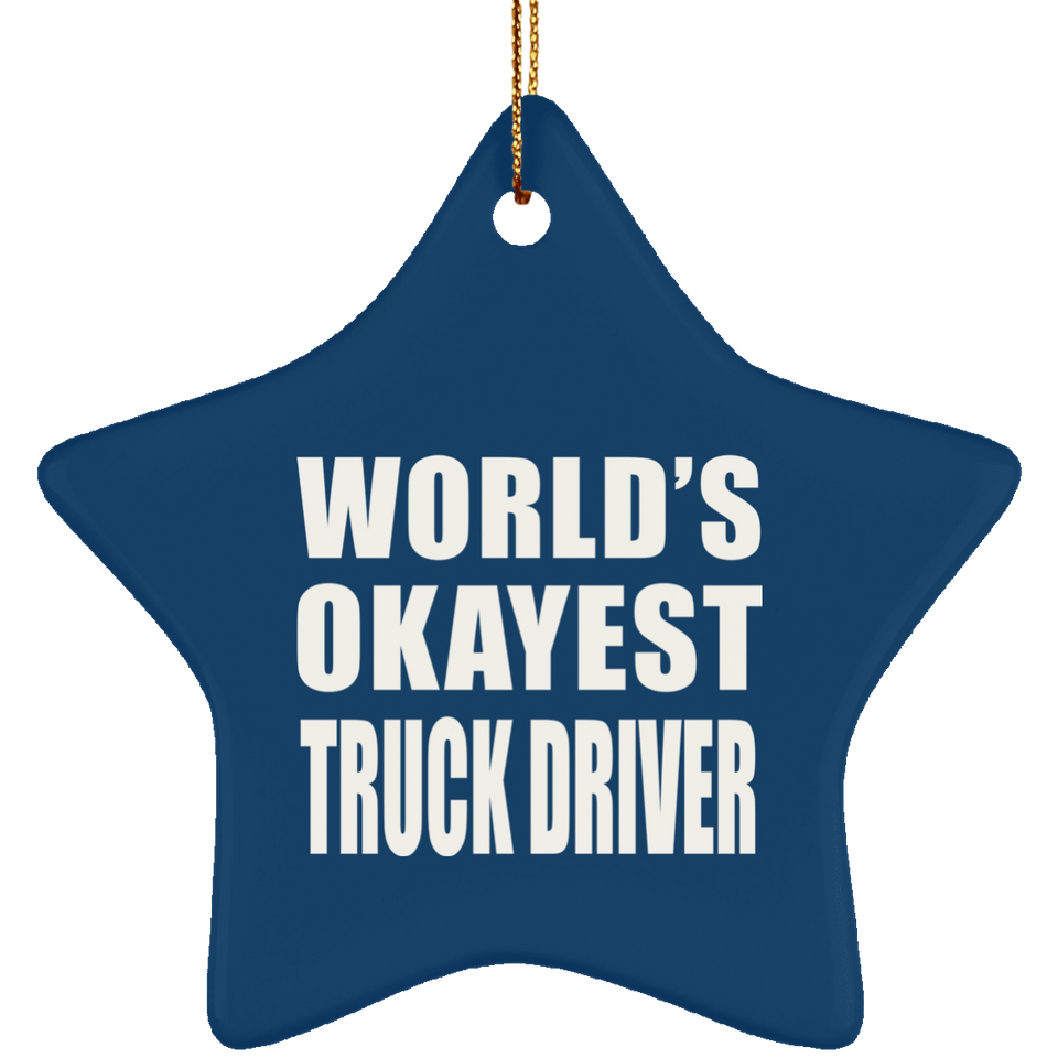 World's Okayest Truck Driver - Star Ornament