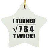 56th Birthday I Turned Square Root of 784 Twice - Star Ornament