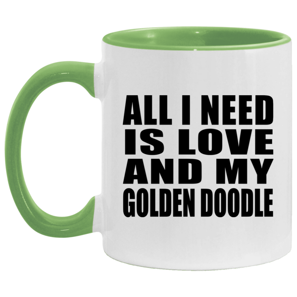 All I Need Is Love And My Golden Doodle - 11oz Accent Mug Green